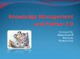 Knowledge Management and Politics 2'0 PowerPoint PPT Presentation
