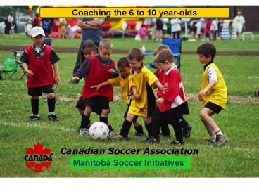 Coaching the 6 to 10 yearolds