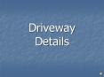 Driveway Details PowerPoint PPT Presentation