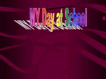 MY Day at School presentation | free to view