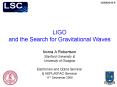 LIGO and the Search for Gravitational Waves PowerPoint PPT Presentation