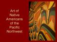 Art of Native Americans of the Pacific Northwest PowerPoint PPT Presentation