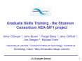 Graduate Skills Training - the Shannon Consortium HEA-SIF1 project PowerPoint PPT Presentation