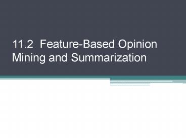 11'2 FeatureBased Opinion Mining and Summarization