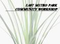 EAST METRO PARK COMMUNITY WORKSHOP PowerPoint PPT Presentation