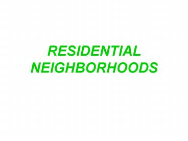 RESIDENTIAL NEIGHBORHOODS