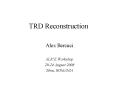 TRD Reconstruction PowerPoint PPT Presentation