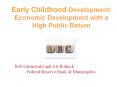 Early Childhood Development: Economic Development with a High Public Return PowerPoint PPT Presentation