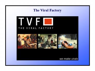 The Viral Factory