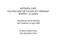 ANTENATAL CARE: PowerPoint PPT Presentation