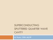 Superconducting Sputtered quarter wave cavity