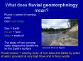 What does fluvial geomorphology mean PowerPoint PPT Presentation
