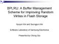 BPLRU: A Buffer Management Scheme for Improving Random Writes in Flash Storage PowerPoint PPT Presentation