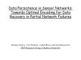 Data Persistence in Sensor Networks: Towards Optimal Encoding for Data Recovery in Partial Network Failures PowerPoint PPT Presentation