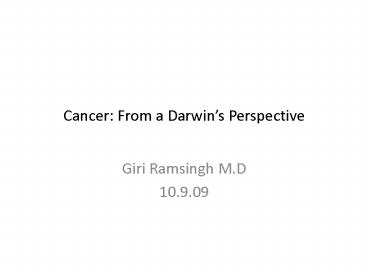 Cancer: From a Darwins Perspective