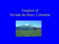 Eruption of Nevado del Ruiz, Columbia PowerPoint PPT Presentation