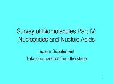 Survey of Biomolecules Part IV: Nucleotides and Nucleic Acids