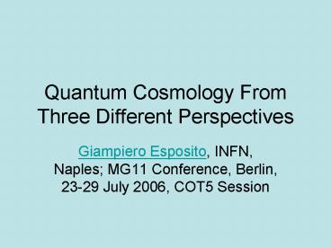 Quantum Cosmology From Three Different Perspectives