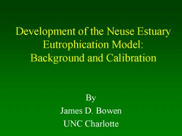 Development of the Neuse Estuary Eutrophication Model: Background and Calibration
