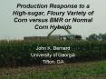 Production Response to a Highsugar, Floury Variety of Corn versus BMR or Normal Corn Hybrids PowerPoint PPT Presentation