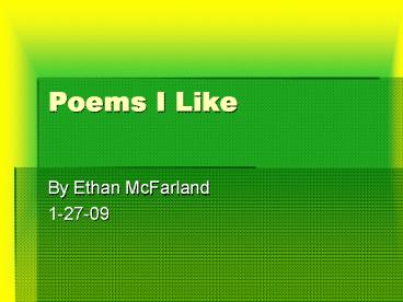 Poems I Like