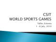 CSIT WORLD SPORTS GAMES PowerPoint PPT Presentation