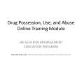 Drug Possession, Use, and Abuse Online Training Module PowerPoint PPT Presentation