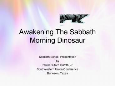 Awakening The Sabbath Morning Dinosaur