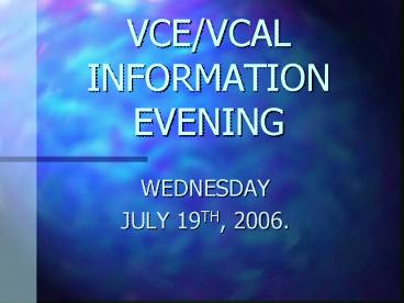 VCEVCAL INFORMATION EVENING