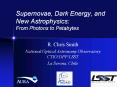 Supernovae, Dark Energy, and New Astrophysics: From Photons to Petabytes PowerPoint PPT Presentation