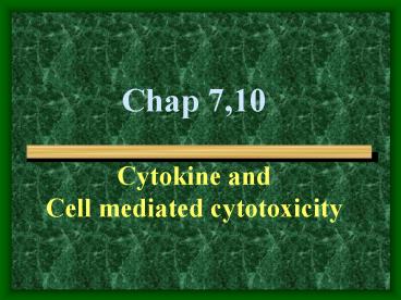 Chap 7,10 Cytokine and Cell mediated cytotoxicity