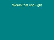 Words that end -ight