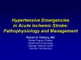 Hypertensive Emergencies             in Acute Ischemic Stroke:                   Pathophysiology and Management PowerPoint PPT Presentation