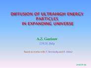 Diffusion of UltraHigh Energy Particles in Expanding Universe