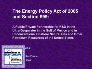 The Energy Policy Act of 2005 and Section 999: