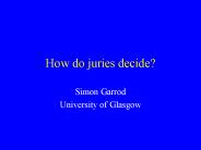 How do juries decide?