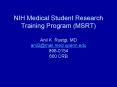NIH Medical Student Research Training Program (MSRT) Anil K. Rustgi, MD anil2@mail.med.upenn.edu 898-0154 600 CRB PowerPoint PPT Presentation