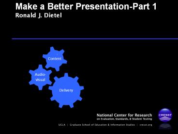 Make a Better Presentation-Part 1 Ronald J. Dietel