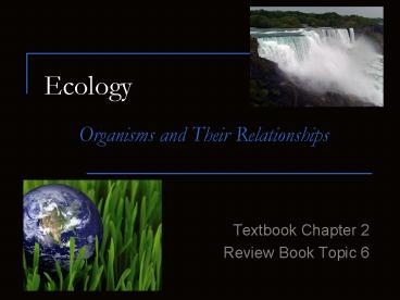 Ecology    Organisms and Their Relationships