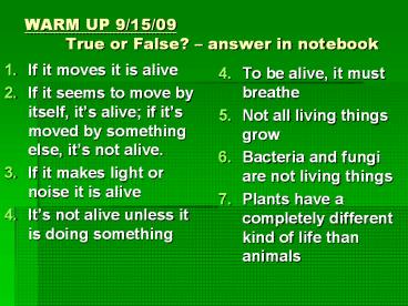 WARM UP 9/15/09 True or False? 