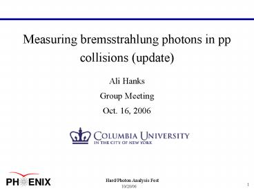 Measuring bremsstrahlung photons in pp collisions update