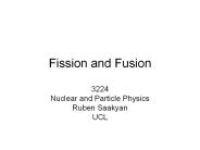 Fission and Fusion