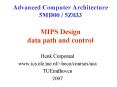 Advanced Computer Architecture 5MD00 5Z033 MIPS Design data path and control PowerPoint PPT Presentation
