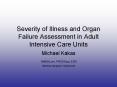 Severity of Illness and Organ Failure Assessment in Adult Intensive Care Units PowerPoint PPT Presentation