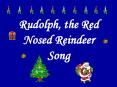 Rudolph, the Red Nosed Reindeer Song PowerPoint PPT Presentation
