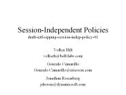 Session-Independent Policies draft-ietf-sipping-session-indep-policy-01