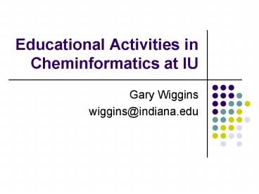 Educational Activities in Cheminformatics at IU