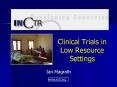 Clinical Trials in Low Resource Settings PowerPoint PPT Presentation
