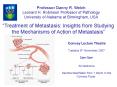 Treatment of Metastasis: Insights from Studying the Mechanisms of Action of Metastasis PowerPoint PPT Presentation