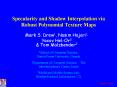 Specularity and Shadow Interpolation via Robust Polynomial Texture Maps PowerPoint PPT Presentation